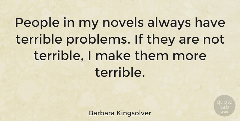 Barbara Kingsolver Quote About People: People In My Novels Always...