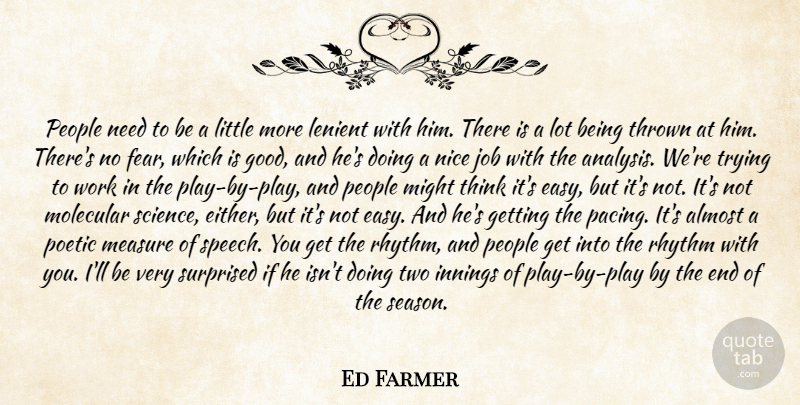 Ed Farmer Quote About Almost, Innings, Job, Measure, Might: People Need To Be A...