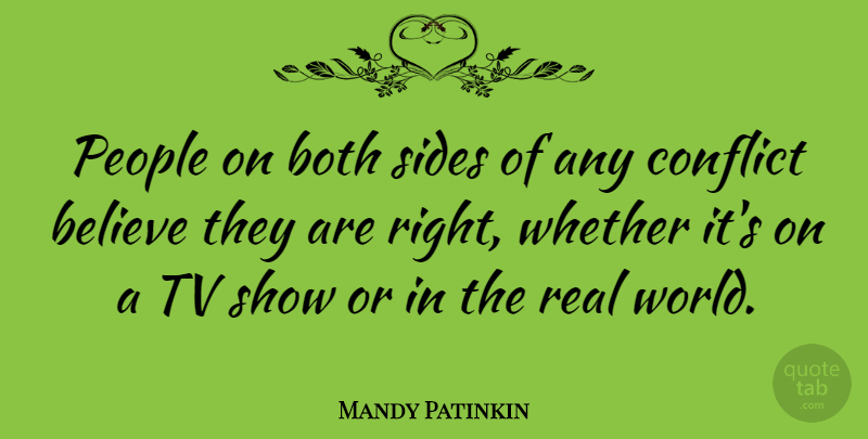 Mandy Patinkin Quote About Real, Believe, Tv Shows: People On Both Sides Of...