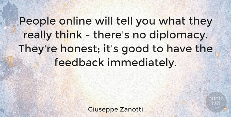 Giuseppe Zanotti Quote About Good, Online, People: People Online Will Tell You...