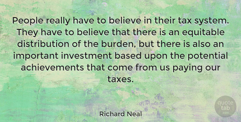Richard Neal Quote About Believe, People, Achievement: People Really Have To Believe...