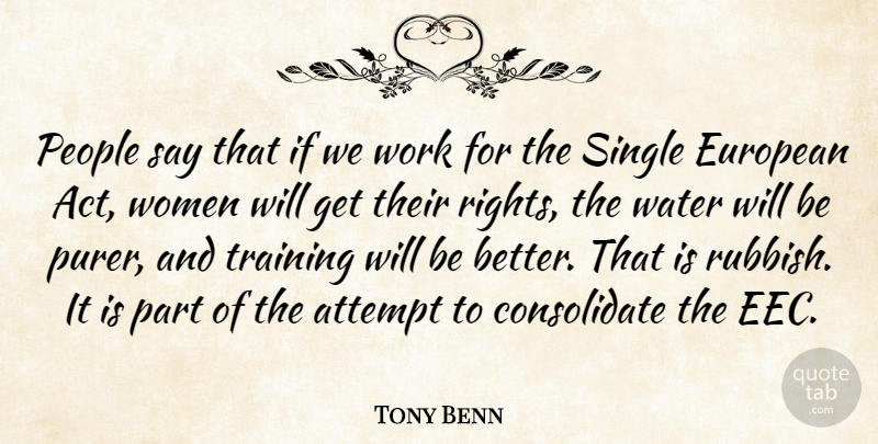 Tony Benn Quote About Rights, Water, People: People Say That If We...