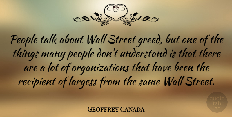 Geoffrey Canada Quote About People, Street, Wall: People Talk About Wall Street...