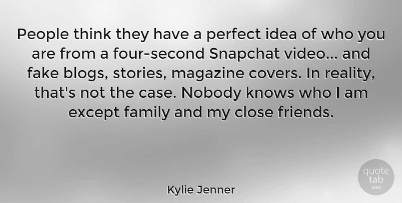 Kylie Jenner Quote About Close, Except, Family, Knows, Magazine: People Think They Have A...