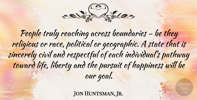 Jon Huntsman, Jr. Quote About Religious, Pursuit Of Happiness, Race: People Truly Reaching Across Boundaries...