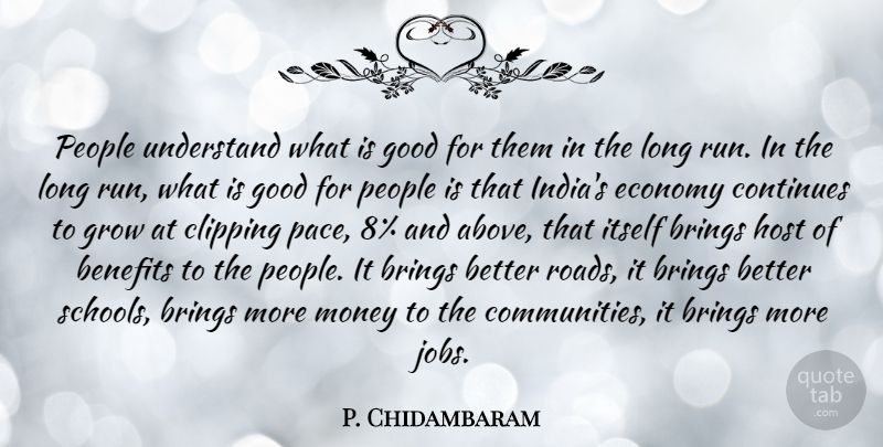 P. Chidambaram Quote About Running, Jobs, School: People Understand What Is Good...