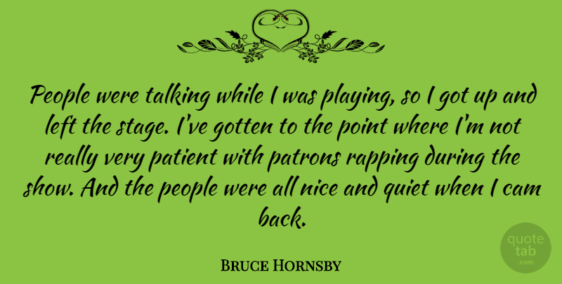 Bruce Hornsby Quote About Nice, Rap, Talking: People Were Talking While I...