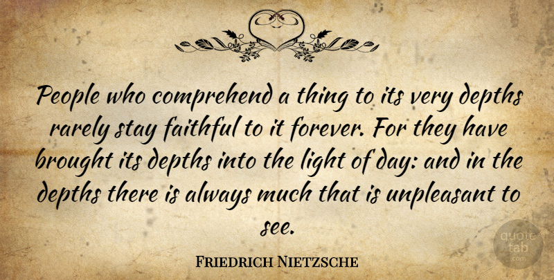 Friedrich Nietzsche Quote About Light, People, Forever: People Who Comprehend A Thing...