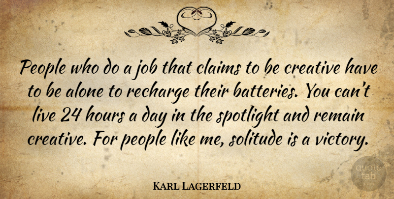 Karl Lagerfeld Quote About Jobs, People, Creative: People Who Do A Job...