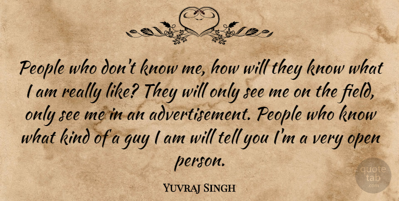 Yuvraj Singh Quote About People: People Who Dont Know Me...