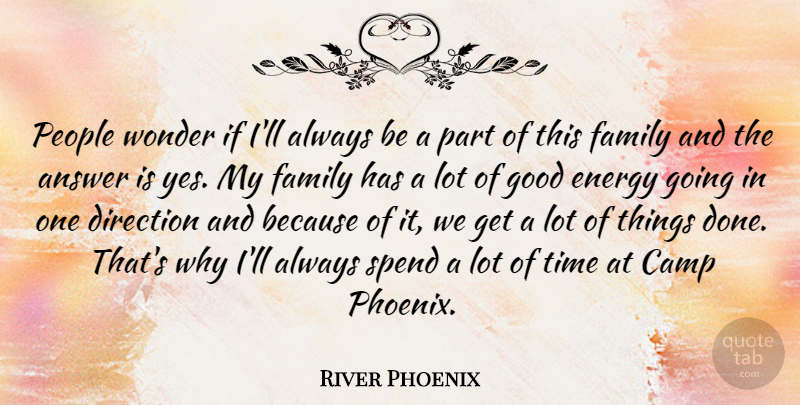 River Phoenix Quote About One Direction, Phoenix, People: People Wonder If Ill Always...