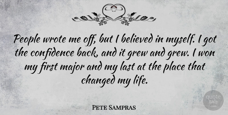 Pete Sampras Quote About People, Lasts, Firsts: People Wrote Me Off But...