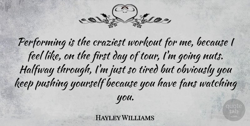 Hayley Williams Quote About Workout, Tired, Nuts: Performing Is The Craziest Workout...
