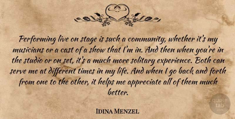 Idina Menzel Quote About Appreciate, Both, Cast, Experience, Forth: Performing Live On Stage Is...
