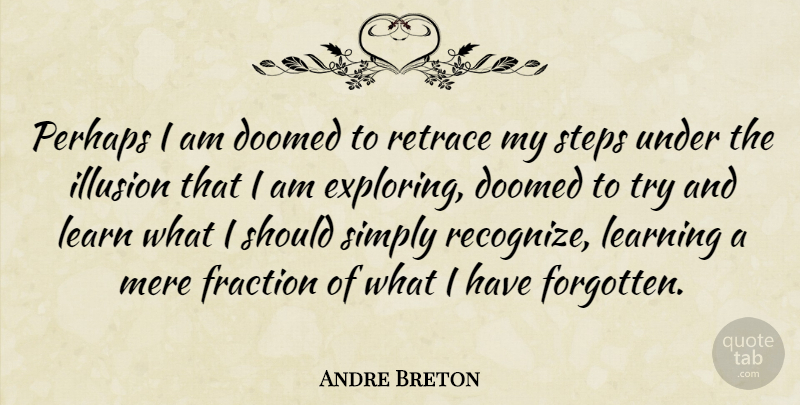 Andre Breton Quote About Fate, Finding Yourself, Trying: Perhaps I Am Doomed To...