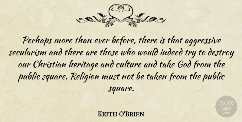 Keith O'Brien Quote About Christian, Taken, Squares: Perhaps More Than Ever Before...