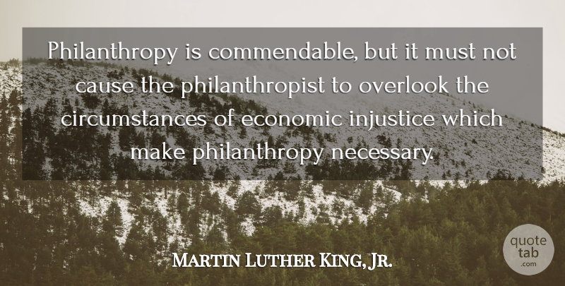 Martin Luther King, Jr. Quote About Political, Charity, Politics: Philanthropy Is Commendable But It...