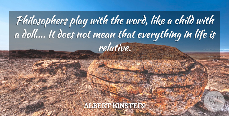 Albert Einstein Quote About Children, Mean, Play: Philosophers Play With The Word...