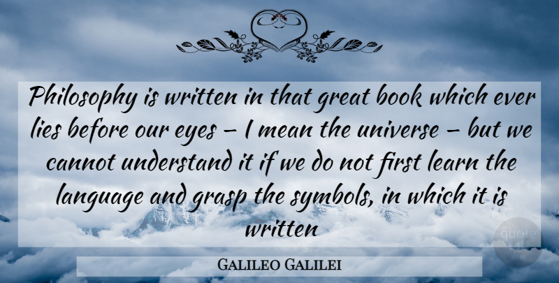 Galileo Galilei Quote About Lying, Philosophy, Book: Philosophy Is Written In That...