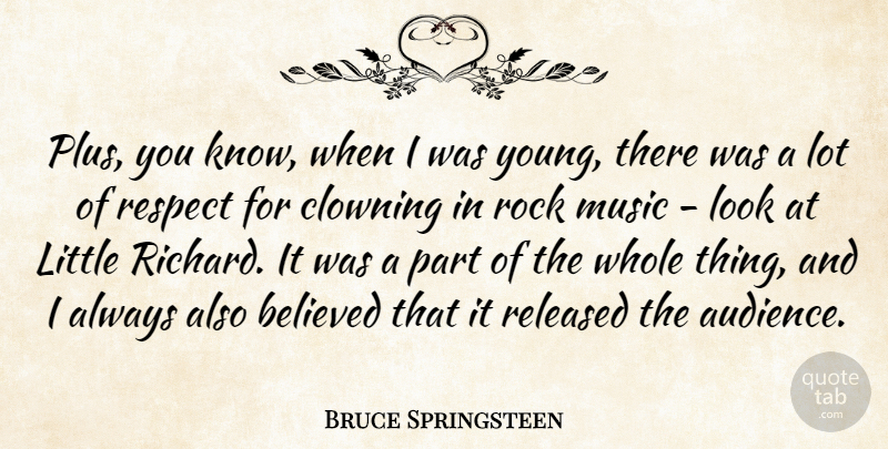 Bruce Springsteen Quote About Respect, Rocks, Looks: Plus You Know When I...