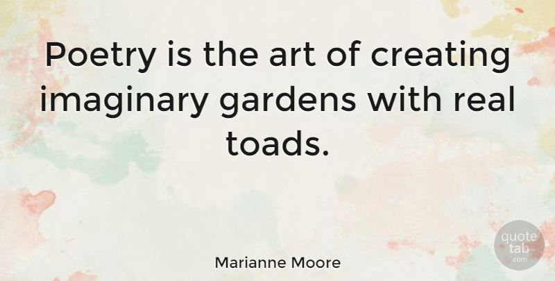 Marianne Moore Quote About Inspirational, Life, Art: Poetry Is The Art Of...