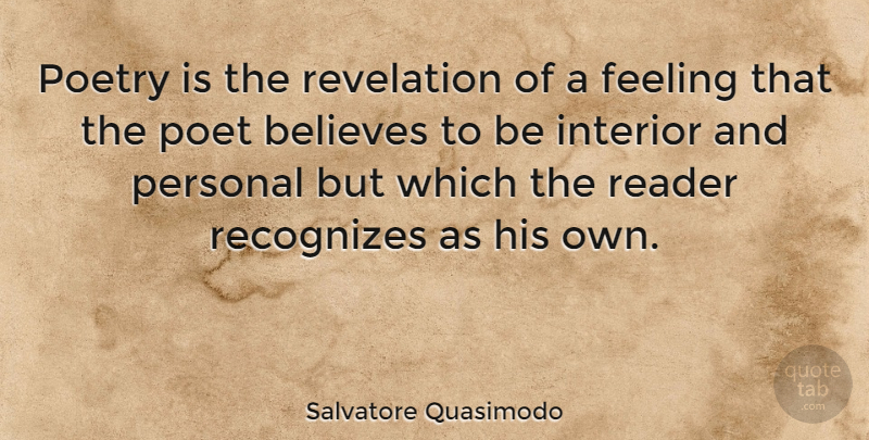 Salvatore Quasimodo Quote About Inspirational, Believe, Poetry: Poetry Is The Revelation Of...