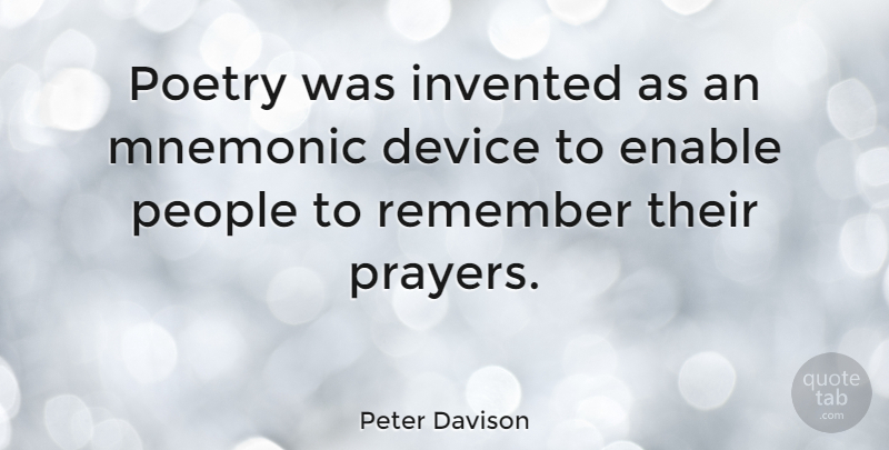 Peter Davison Quote About British Actor, Device, Enable, Invented, People: Poetry Was Invented As An...