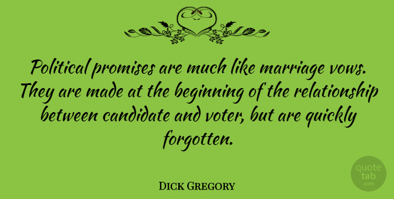 Dick Gregory Quote About Marriage, Political, Promise: Political Promises Are Much Like...