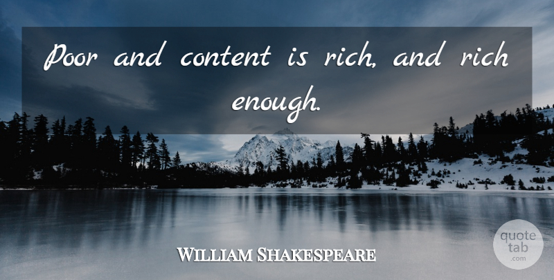 William Shakespeare Quote About Money, Simplicity, Contentment: Poor And Content Is Rich...