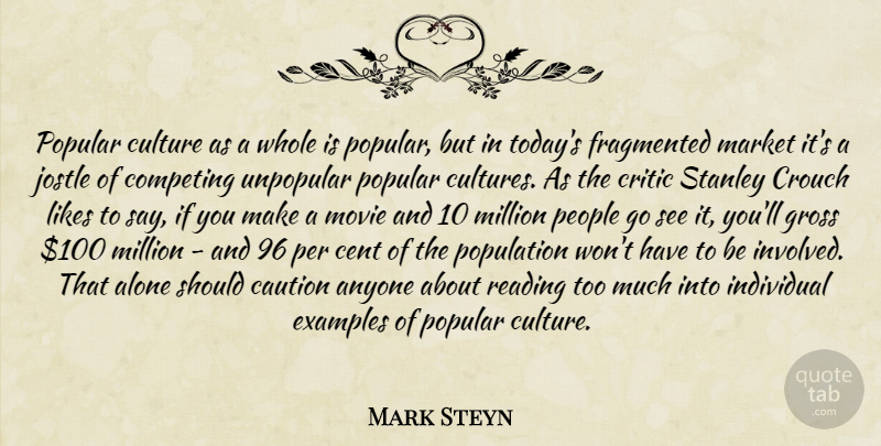Mark Steyn Quote About Reading, People, Example: Popular Culture As A Whole...