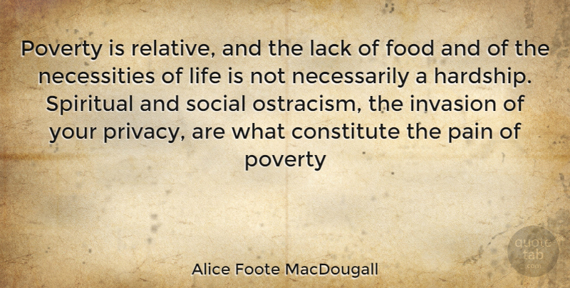 Alice Foote MacDougall Quote About Spiritual, Pain, Hardship: Poverty Is Relative And The...