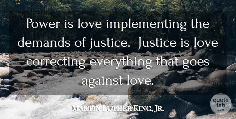 Martin Luther King, Jr. Quote About Love, Power, Justice: Power Is Love Implementing The...