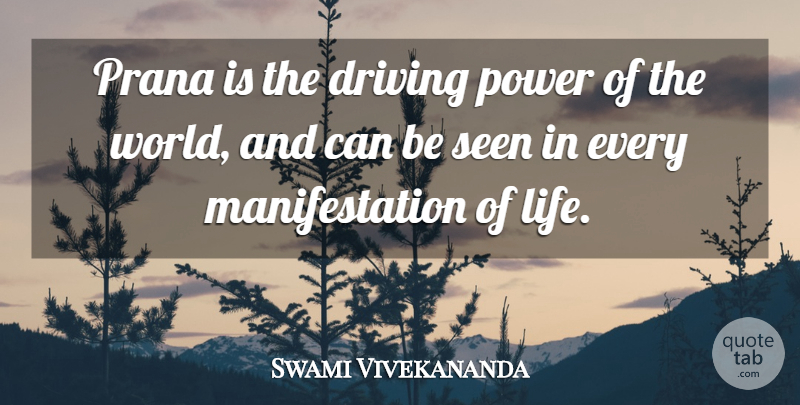 Swami Vivekananda Quote About Power, World, Driving: Prana Is The Driving Power...