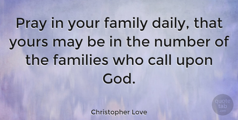 Christopher Love Quote About Love, Family, Prayer: Pray In Your Family Daily...