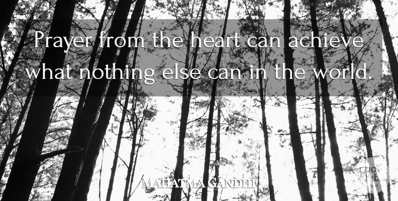 Mahatma Gandhi Quote About Prayer, Heart, World: Prayer From The Heart Can...