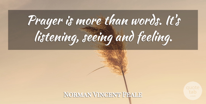 Norman Vincent Peale Quote About Prayer, Angel, Feelings: Prayer Is More Than Words...