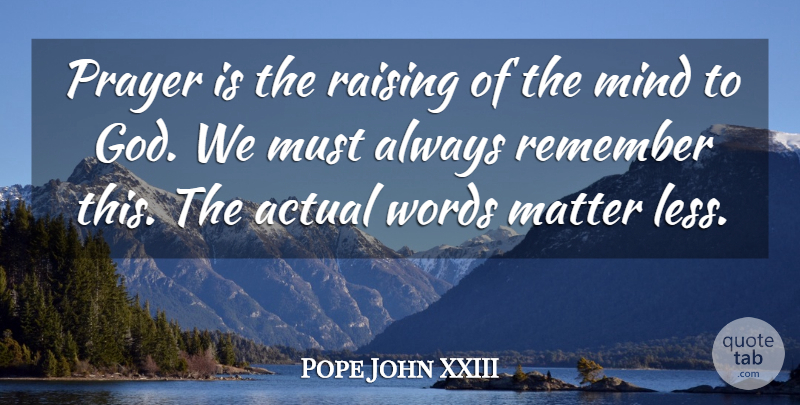 Pope John XXIII Quote About Prayer, Mind, Matter: Prayer Is The Raising Of...