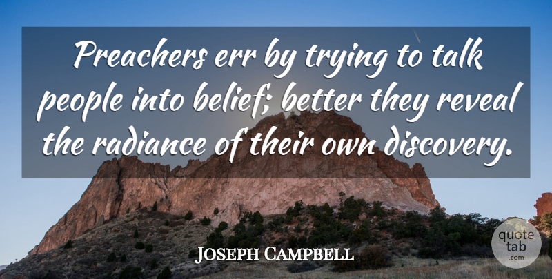 Joseph Campbell Quote About Inspirational, Discovery, People: Preachers Err By Trying To...