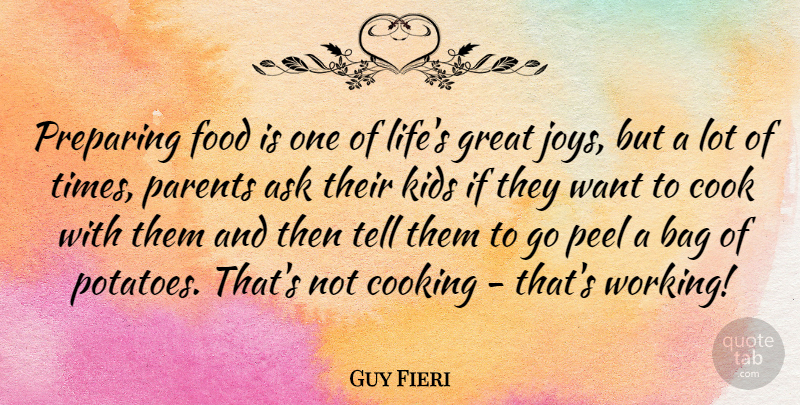 Guy Fieri Quote About Kids, Joy, Parent: Preparing Food Is One Of...
