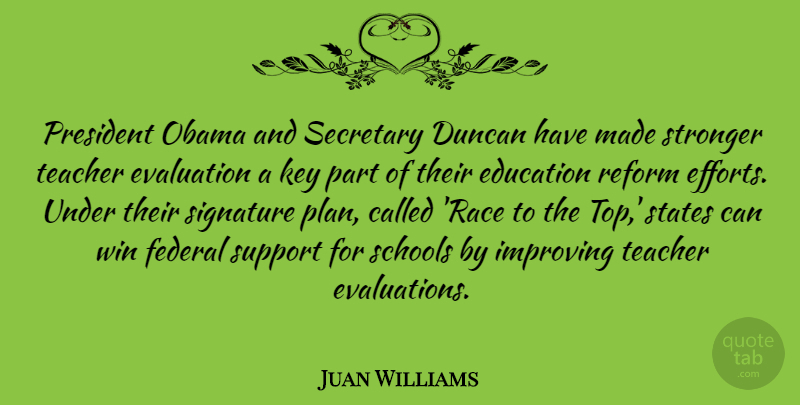 Juan Williams Quote About Teacher, School, Winning: President Obama And Secretary Duncan...