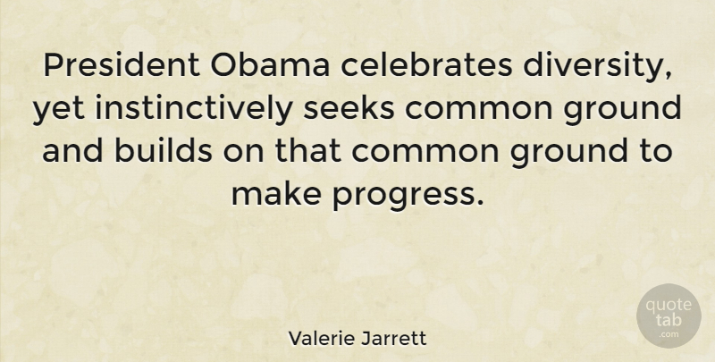 Valerie Jarrett Quote About Usa, Diversity, Progress: President Obama Celebrates Diversity Yet...