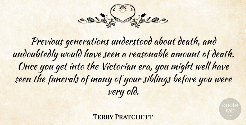 Terry Pratchett Quote About Sibling, Funeral, Generations: Previous Generations Understood About Death...