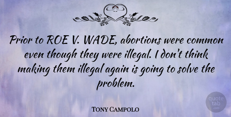 Tony Campolo Quote About Thinking, Abortion, Wade: Prior To Roe V Wade...