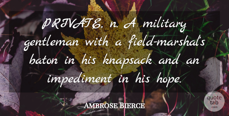 Ambrose Bierce Quote About Hope, Military, Gentleman: Private N A Military Gentleman...