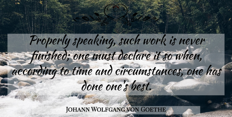 Johann Wolfgang von Goethe Quote About Inspirational, Done, Circumstances: Properly Speaking Such Work Is...