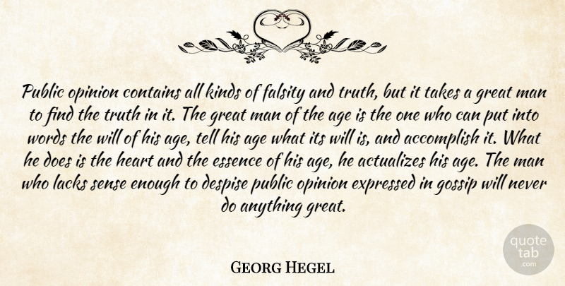 Georg Wilhelm Friedrich Hegel Quote About Heart, Men, Essence: Public Opinion Contains All Kinds...