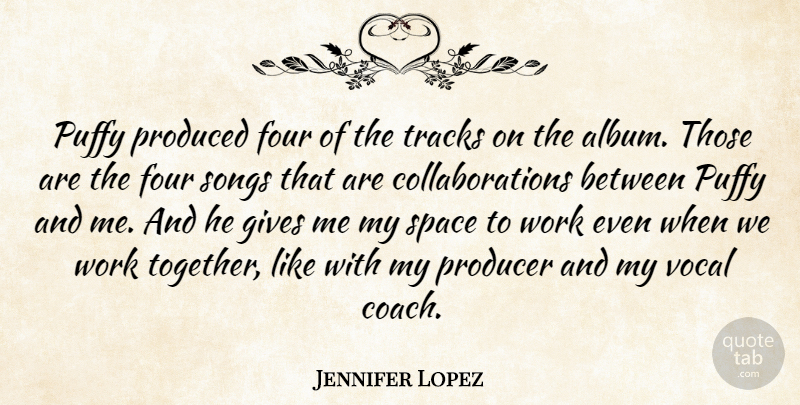 Jennifer Lopez Quote About Song, Space, Track: Puffy Produced Four Of The...