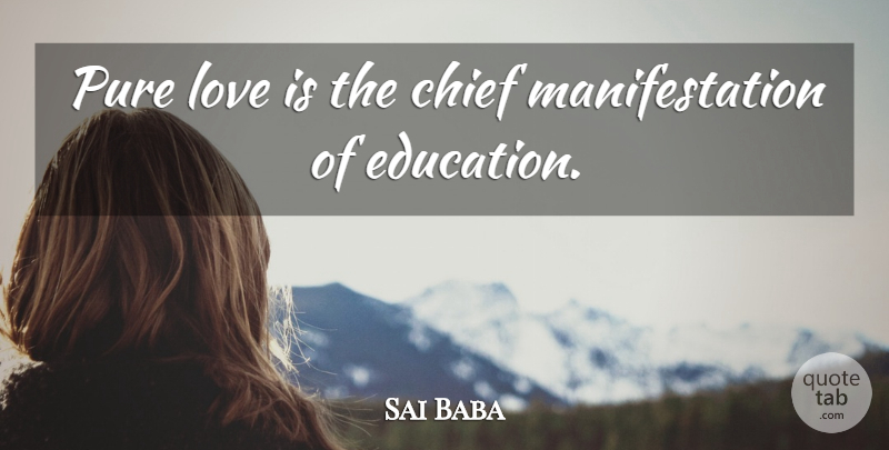 Sai Baba Quote About Educational, Love Is, Chiefs: Pure Love Is The Chief...