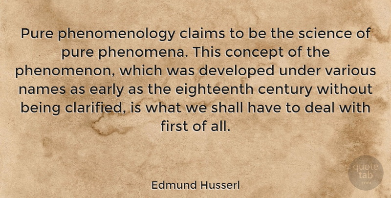 Edmund Husserl Quote About Names, Phenomenology, Firsts: Pure Phenomenology Claims To Be...