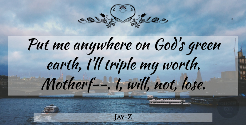 Jay-Z Quote About Inspirational, Rap, Hip Hop: Put Me Anywhere On Gods...